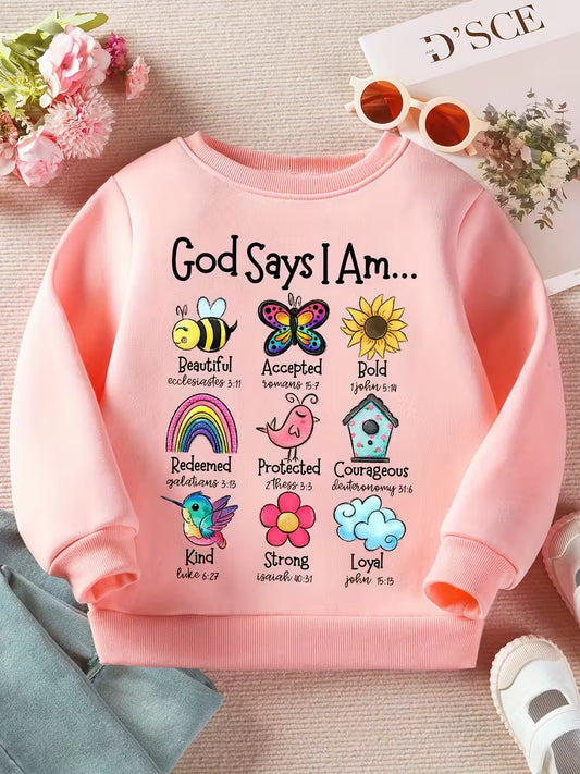 "God Says I Am.." Girls' Sweatshirt